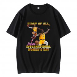 First Of All Happy International Womens Day Lebron James T-Shirt