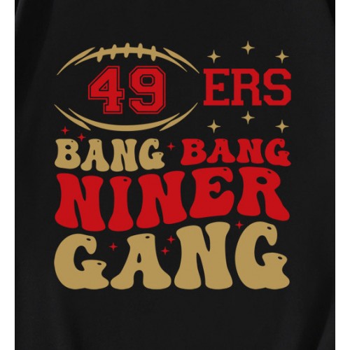 49ers Football Bang Bang Niner Gang T-Shirt 49ers Football Bang Bang Niner Gang T-Shirt