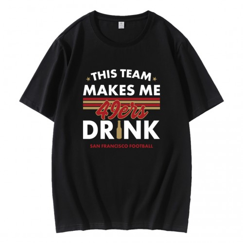 San Francisco 49ers This Team Makes Me Drink T-Shirt San Francisco 49ers This Team Makes Me Drink T-Shirt