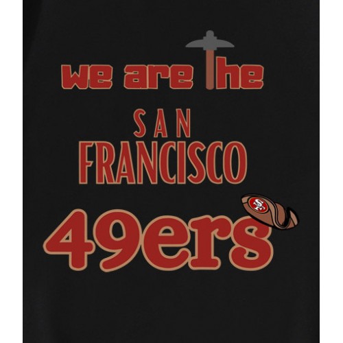 We Are The San Francisco 49ers T-Shirt We Are The San Francisco 49ers T-Shirt
