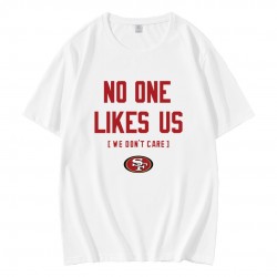 San Francisco 49Ers No One Likes Us We Dont Care T-Shirt