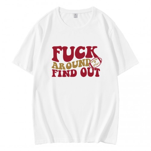 Fuck Around And Find Out 49ers T-Shirt Fuck Around And Find Out 49ers T-Shirt