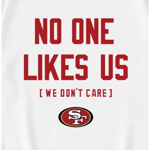 San Francisco 49Ers No One Likes Us We Dont Care  T-Shirt