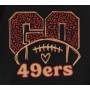 San Francisco Football Go 49ers T-Shirt San Francisco Football Go 49ers T-Shirt