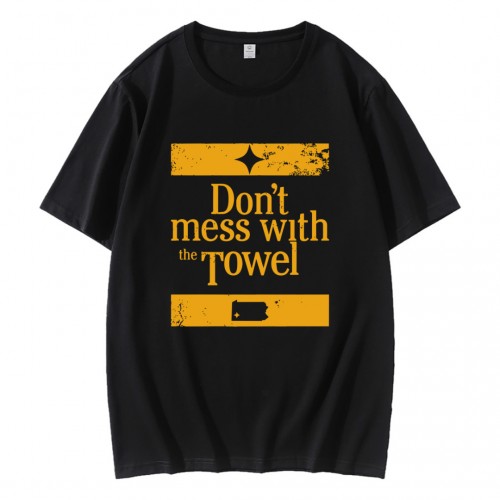 Pittsburgh Steelers Dont Mess With The Towel   T-Shirt