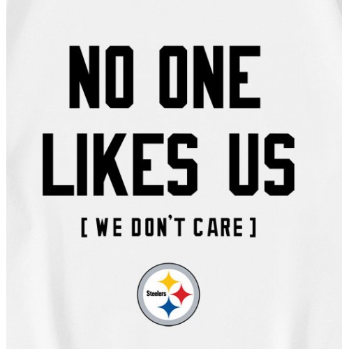 Pittsburgh Steelers No One Likes Us We Dont Care   T-Shirt