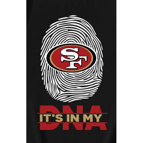 It’s In My DNA San Francisco 49ers T-Shirt It’s In My DNA San Francisco 49ers T-Shirt