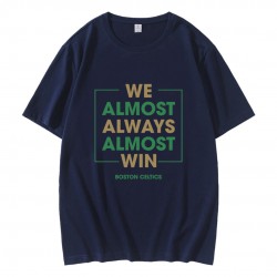 Boston Celtics We Almost Always Almost Win T-Shirt
